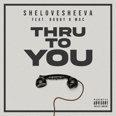 Thru To You (feat. Bobby B Mac) - Single
