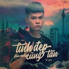 Tình Đẹp Đến Mấy Cũng Tàn (Lofi Version) - Single