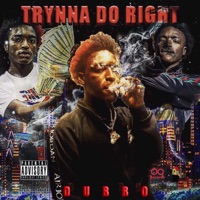 Trynna Do Right - Dubbo