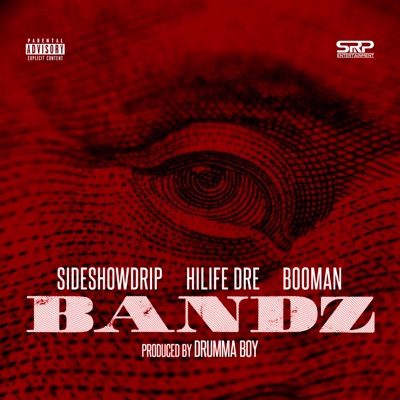 Bandz (feat. SideShowDrip, HiLife Dre & Booman) - Single