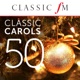 CLASSIC FM - 50 CLASSIC CAROLS cover art