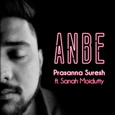 Anbe (feat. Sanah Moidutty) - Single