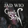 Jad Wio 3615 Mad Sex (Live) Cosmic Show (Live)