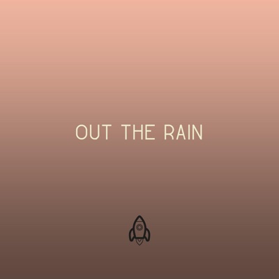 Out the Rain (Freestyle) - Single