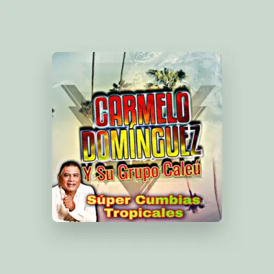 Listen to Carmelo Dominguez Y Su Grupo Caleu, watch music videos, read bio, see tour dates & more!