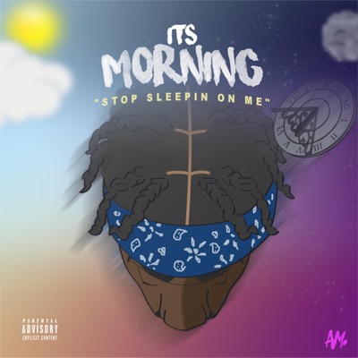 It's Morning (Stop Sleepin' on Me)