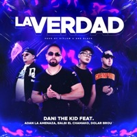La Verdad (feat. Balbi El Chamako, Dolar Brou & Adan la Amenazza) - Single - Dany the Kid Oficial