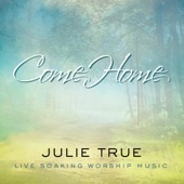 Come Home (Live Soaking Worship Music) artwork