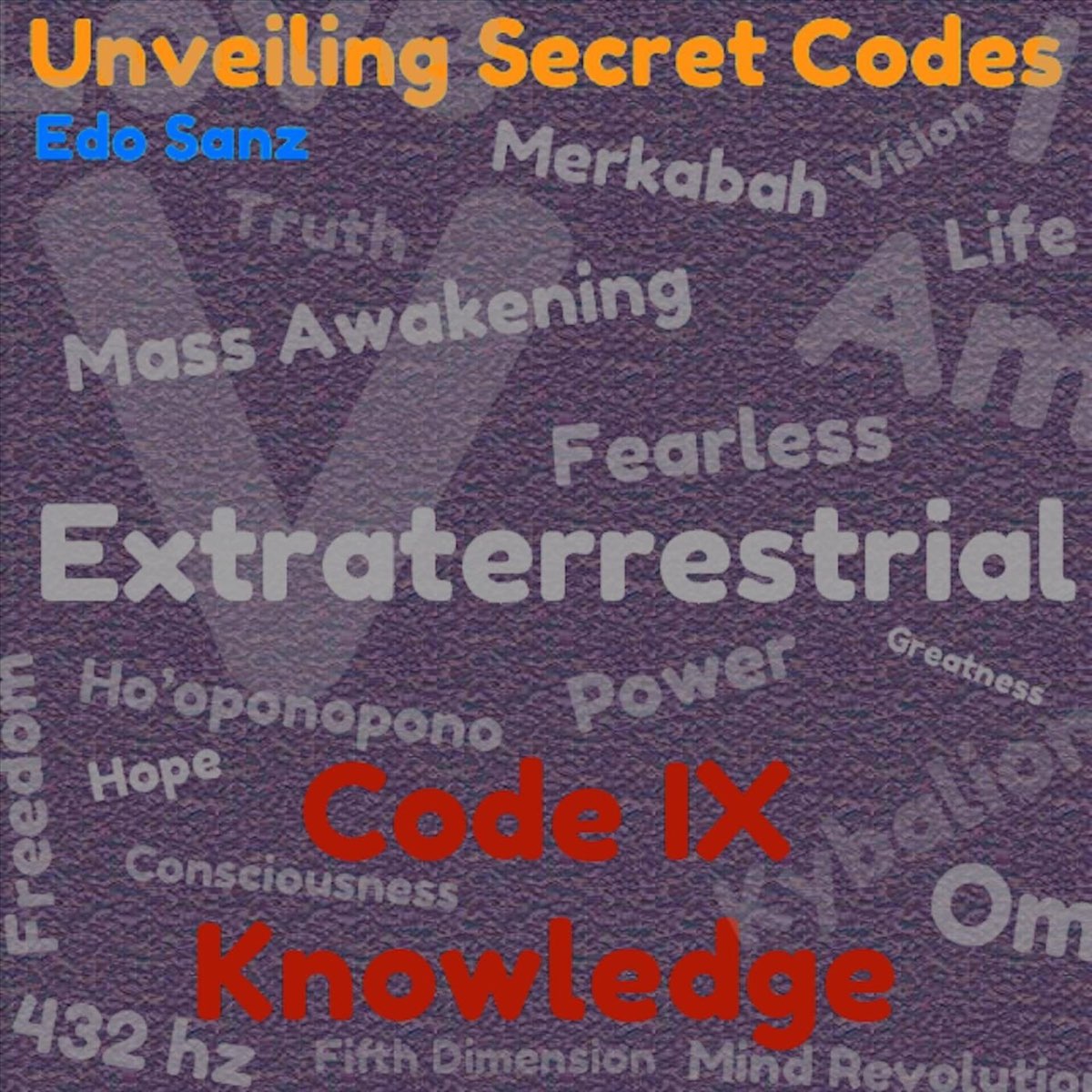 Unveiling Secret Codes Code IX Knowledge” álbum de Edo Sanz en Apple Music 