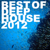 Best Of Deep House 2012 - Various Artists