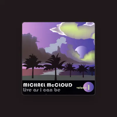 Listen to Michael McCloud, watch music videos, read bio, see tour dates & more!