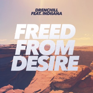 Drenchill - Freed from Desire (feat. Indiiana) - Line Dance Musique