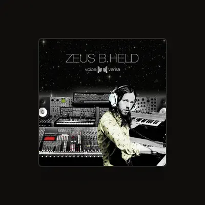 Listen to Zeus B. Held, watch music videos, read bio, see tour dates & more!