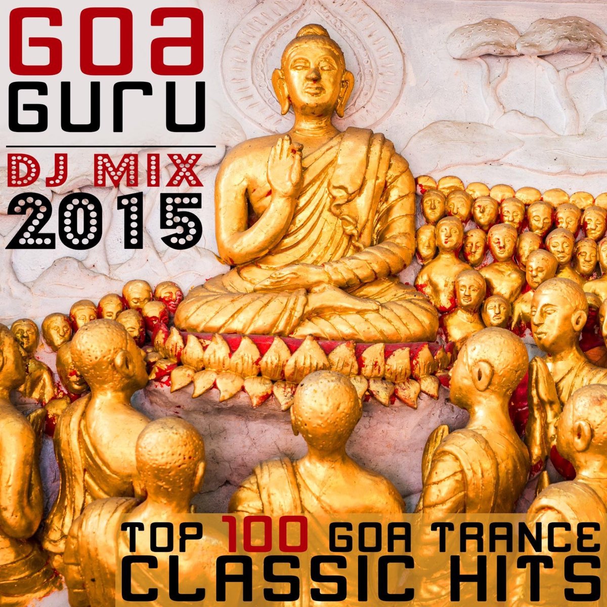 Goa Guru - Top 100 Goa Trance Classic Hits DJ Mix 2015 - Album by GoaDoc &  Goa Guru - Apple Music