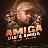 Amiga Que É Amiga - Single - Mc Calvin