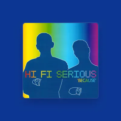 Listen to Hi Fi Serious, watch music videos, read bio, see tour dates & more!