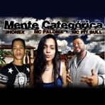 Mente Categórica (feat. Jhonex & Mc Pit Bull) - Single