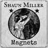 Shaun Miller - Magnets