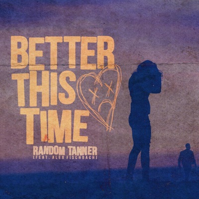 Better This Time (feat. Alex Fischbach) - Single