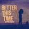 Better This Time (feat. Alex Fischbach) - Random Tanner lyrics