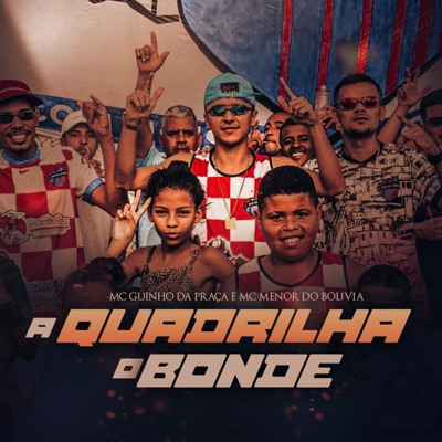A Quadrilha o Bonde (feat. Mc Menor do Bolívia & Rodney Mc) - Single