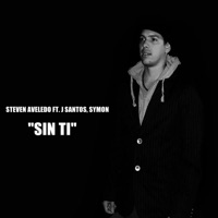 Sin Ti (feat. J Santos & Symon) - Single - Steven Aveledo