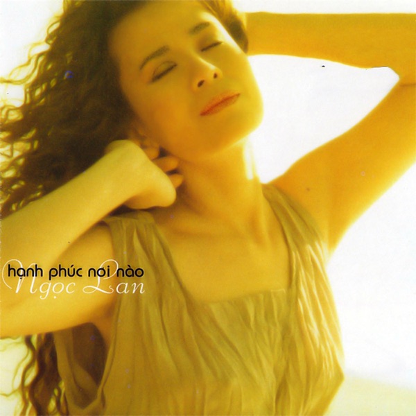 Hạnh Phúc Nơi Nào (Ngọc Lan 10)