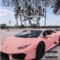 Too Fast (feat. Romell Kidd) - Single - Cha$e Dreamz