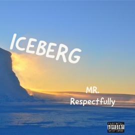 Iceberg MR. Respectfully