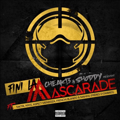 Fini la mascarade (feat. Taktik, Nyce, Aspect Mendoza, Frenchi Blanco & Mahuu) - Single