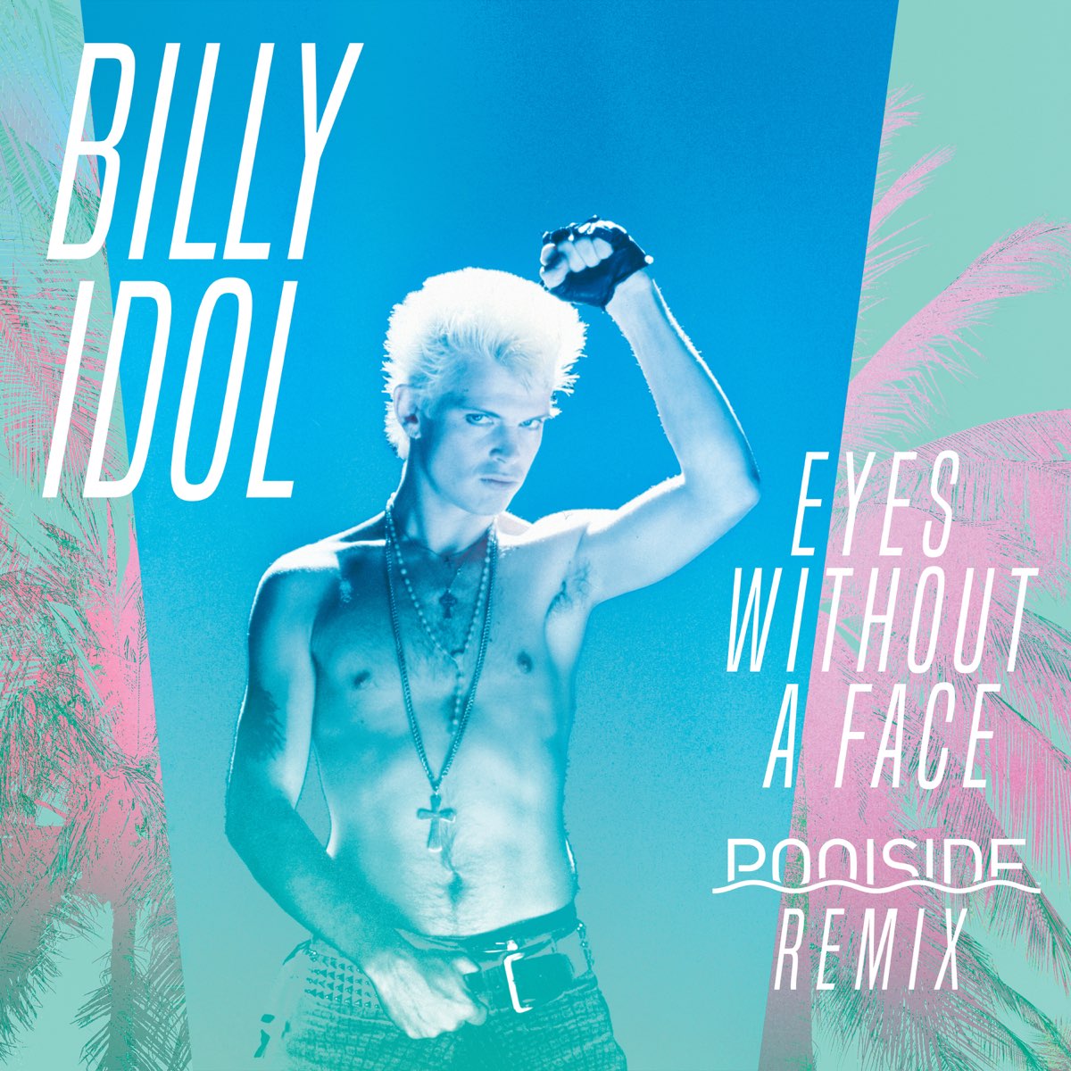 Eyes Without a Face (Poolside Remix) - Single - Album by Billy Idol - Apple  Music