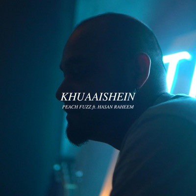 Khuaaishein (feat. Hasan Raheem) - Single