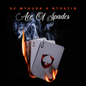 Ace Of Spades - De Mthuda & Ntokzin