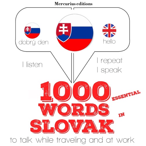1000 essential words in Slovak: I Listen. I Repeat. I Speak. cover