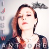 I Just Want More - Single