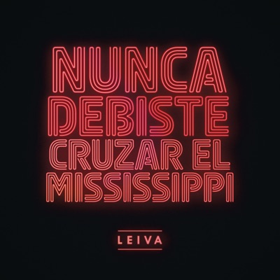 Nunca Debiste Cruzar el Mississippi - Single