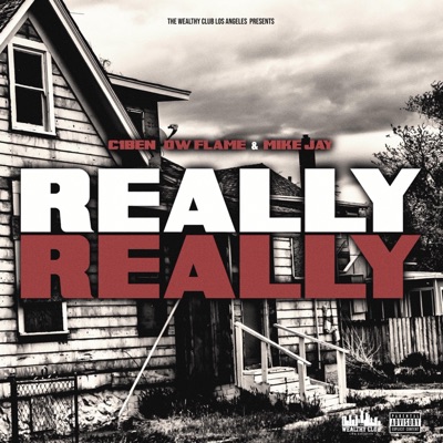 Really Really (feat. C1Ben, DW Flame & Mike Jay) - Single