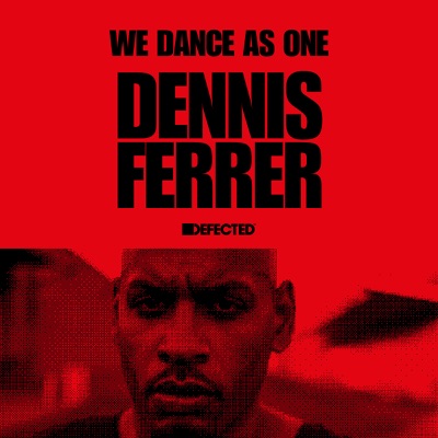 Defected: Dennis Ferrer, We Dance As One, 2020 (DJ Mix)