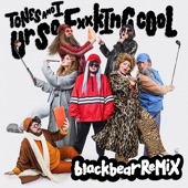 Ur So F**kInG cOoL (blackbear remix) artwork