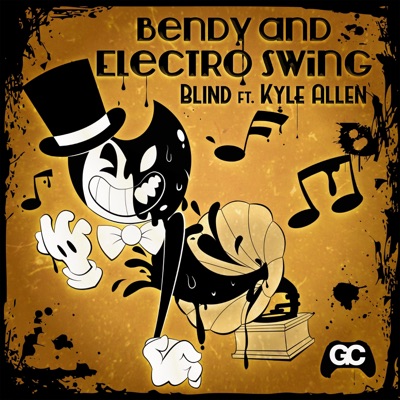 Bendy and Electro Swing (feat. Kyle Allen Music) - Single