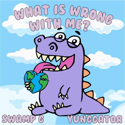 What Is Wrong With Me (feat. Swamp G) - Single
