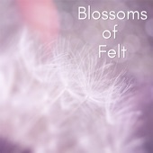 Blossoms of Felt artwork