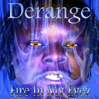 Fire in My Eyes - Derange Da Messiah