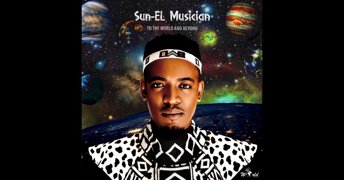 To the World & Beyond - Sun-El Musician