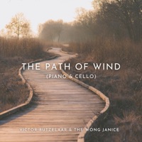 The Path of Wind (Piano & Cello) - Single - Victor Butzelaar & The Wong Janice