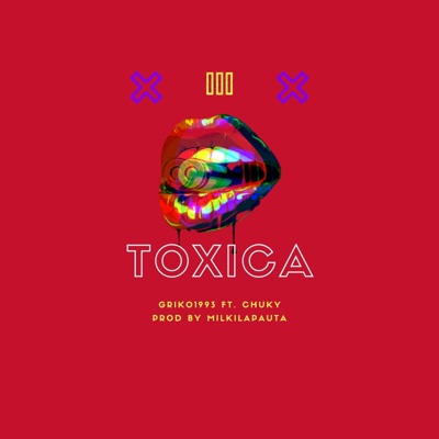 Toxica (feat. Chuky & Milkilapauta) - Single