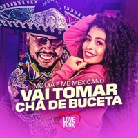 Vai Tomar Chá de Buceta - Single - MC Lya & MB Mexicano