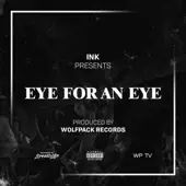 INK adlı sanatçının Eye for an Eye albümünü dinle
