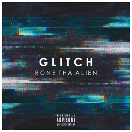 Glitch Rone Tha Alien