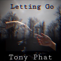 Letting Go - Single - Tony Phat